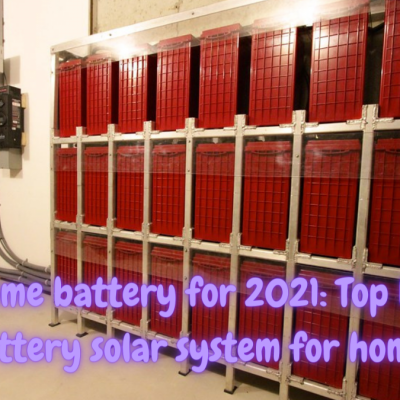 Best home battery for 2021: Top backup battery solar system for homes